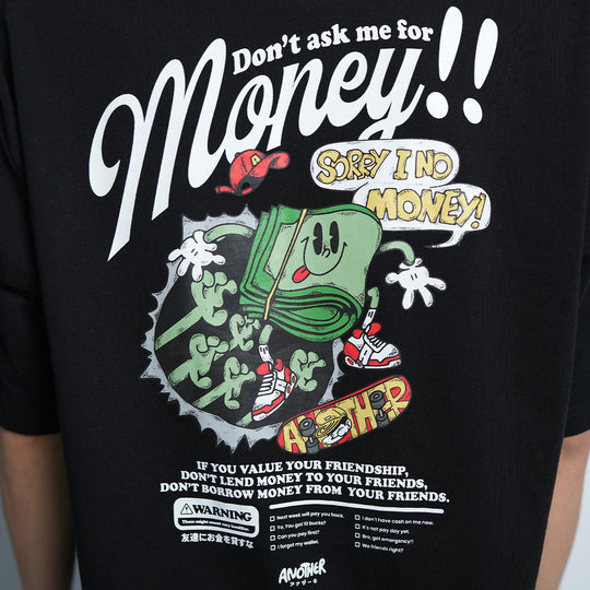 ANOTHER Don’t Ask Me For Money Loose Tee - 9068