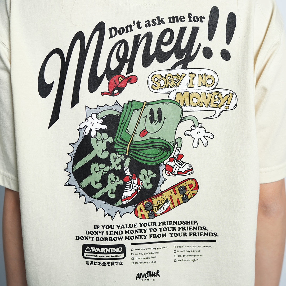 ANOTHER Don’t Ask Me For Money Loose Tee - 9068